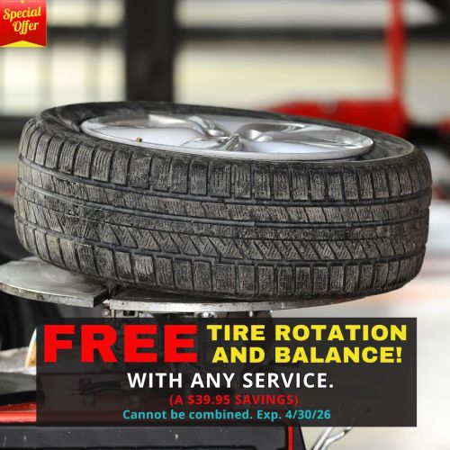 Free tire rotation and balance with any service. Expires April 30th.